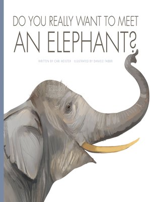 cover image of Do You Really Want to Meet an Elephant?